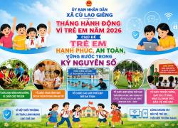 XÃ CÙ LAO GIÊNG TRIỂN KHAI KẾ HOẠCH THỰC HIỆN "THÁNG HÀNH ĐỘNG VÌ TRẺ EM" NĂM 2026